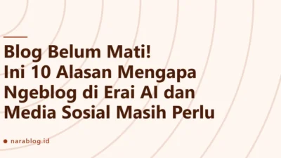 10 Alasan Membuat Blog di Era Media Sosial